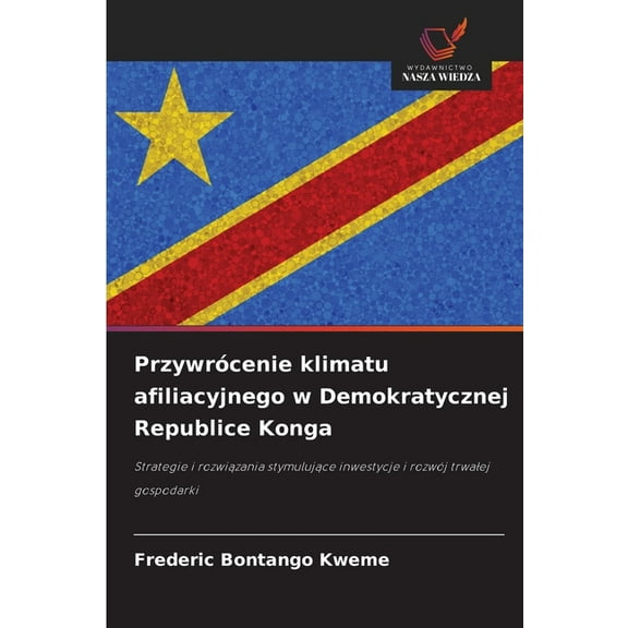 Przywrócenie klimatu afiliacyjnego w Demokratycznej Republice Konga, (Paperback)