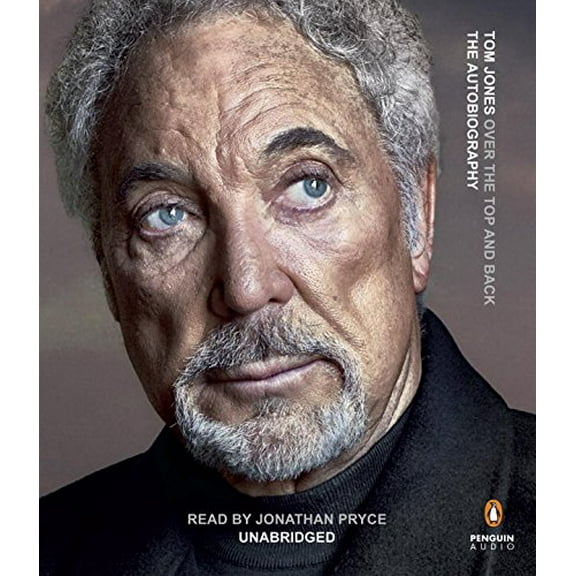 Pre-Owned Over the Top and Back: The Autobiography (Audiobook) by Sir Tom Jones, Jonathan Pryce