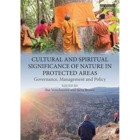Cultural and Spiritual Significance of Nature in Protected Areas: Governance, Management and Policy, (Paperback)