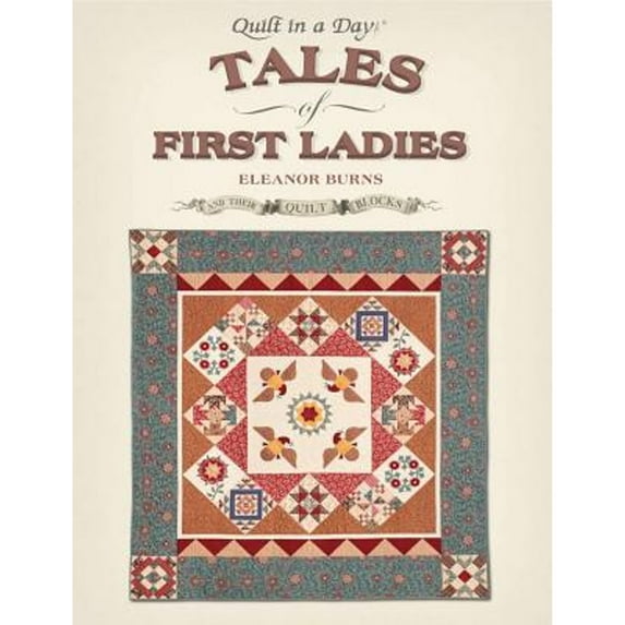 Pre-Owned Tales of First Ladies and Their Quilt Blocks (Paperback) 189177624X 9781891776243