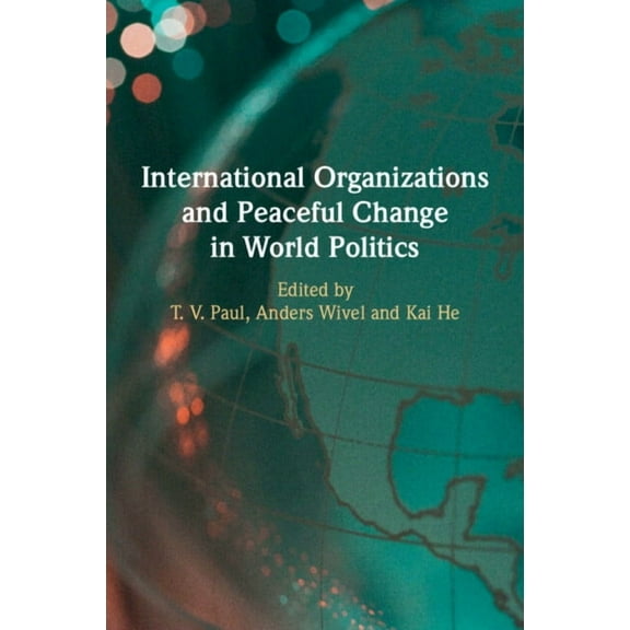 International Organizations and Peaceful Change in World Politics, (Paperback)