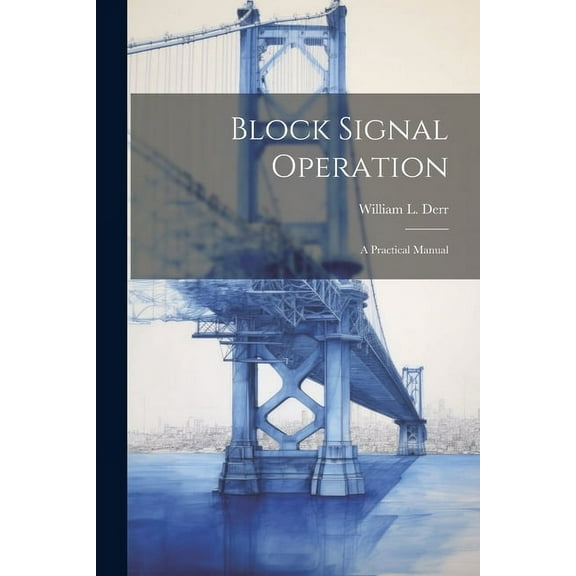 Block Signal Operation: A Practical Manual (Paperback)