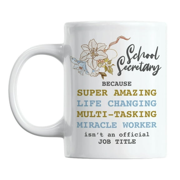 School Secretary Appreciation Day Quotes Coffee & Tea Mug for Secretaries (11oz)