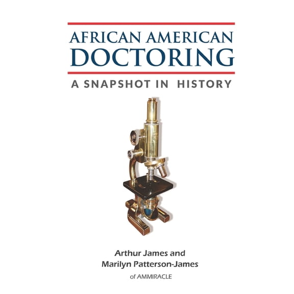 African American Doctoring: A Snapshot in History