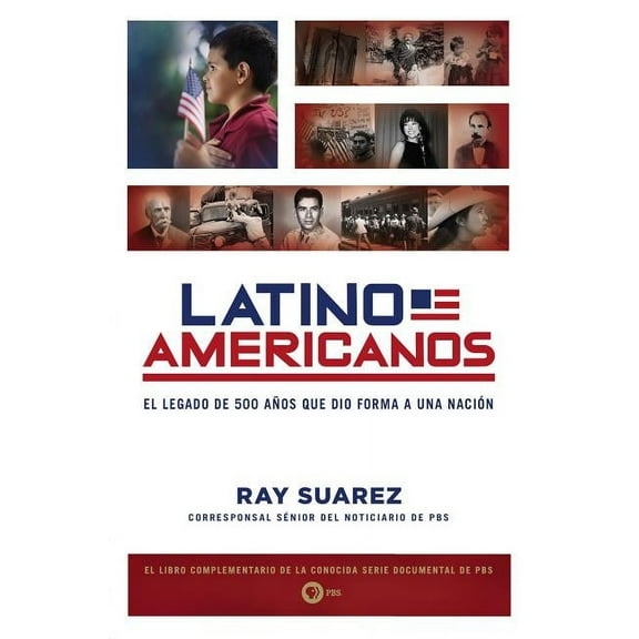 Latino Americanos: El legado de 500 años que dio forma a una nación, (Paperback)