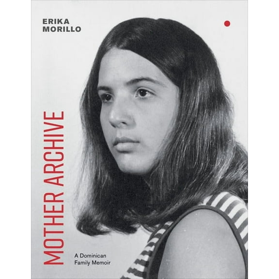 Mother Archive: A Dominican Family Memoir, (Paperback)