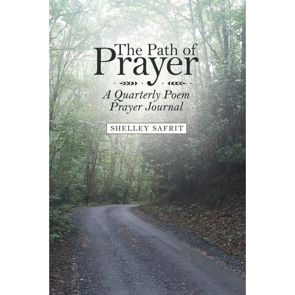 The Path of Prayer : A Quarterly Poem Prayer Journal (Paperback)