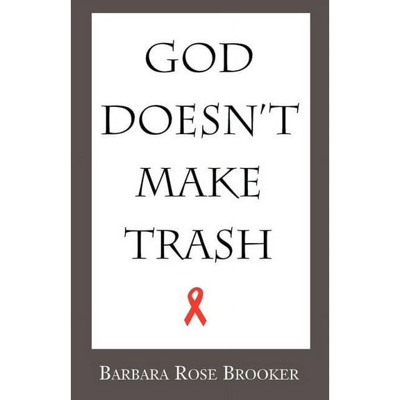 God Doesn't Make Trash, (Paperback)