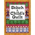 thumbnail image 1 of Pre-Owned Stitch a Child's Quilt (Paperback) 1574327216 9781574327212, 1 of 2