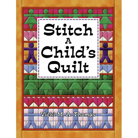 Pre-Owned Stitch a Child's Quilt (Paperback) 1574327216 9781574327212