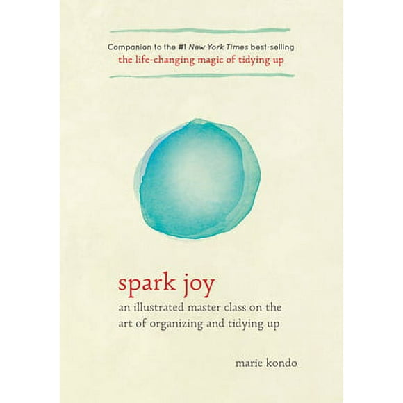 Pre-Owned Spark Joy: An Illustrated Master Class on the Art of Organizing and Tidying Up (Hardcover 9781607749721) by Marie Kondo