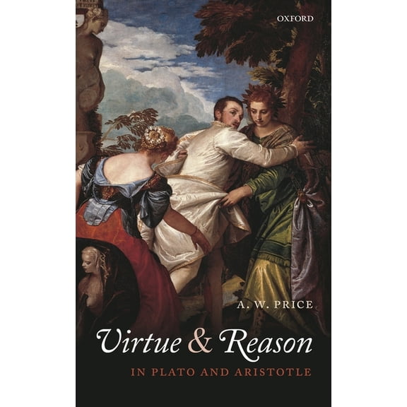 Virtue and Reason in Plato and Aristotle, (Hardcover)