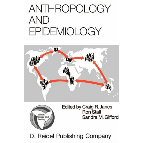 Culture, Illness and Healing Anthropology and Epidemiology: Interdisciplinary Approaches to the Study of Health and Disease, Book 9, (Paperback)