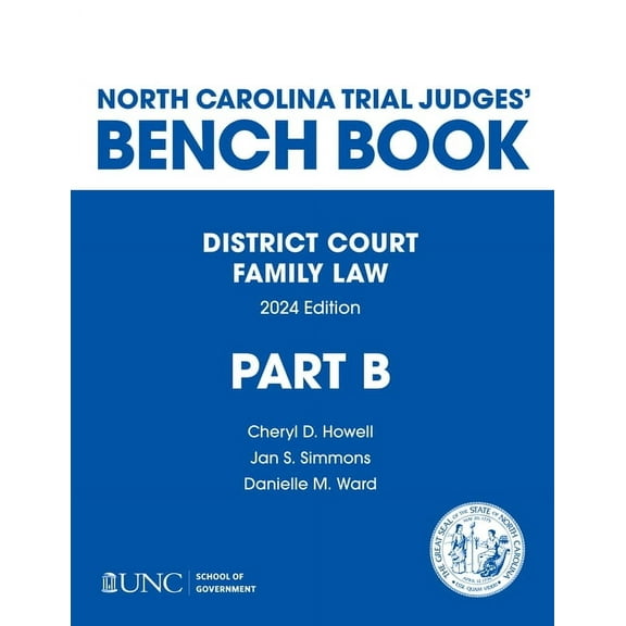 North Carolina Trial Judges' Bench Book, District Court, Family Law: Part B - Chapters 5-12, (Paperback)