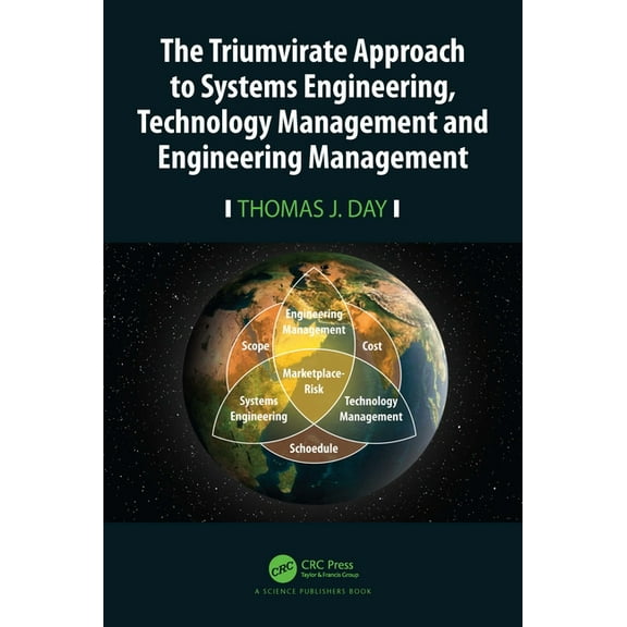 The Triumvirate Approach to Systems Engineering, Technology Management and Engineering Management, (Paperback)