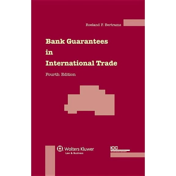 Bank Guarantees in International Trade - 4th Revised Edition, (Hardcover)