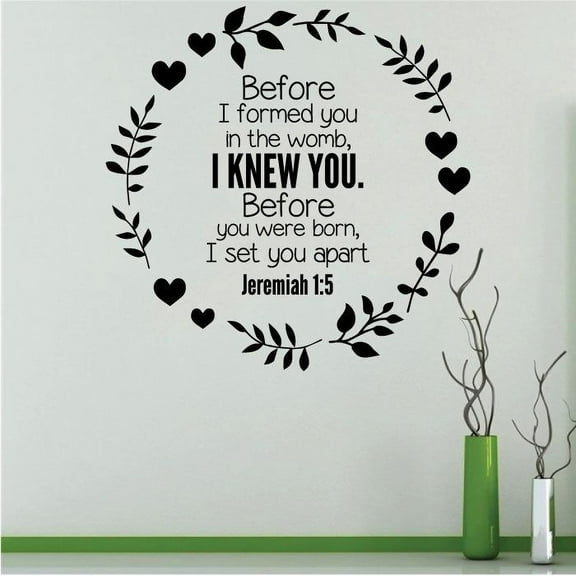 Jeremiah 1:5 Before I Formed You In The Womb I Knew You Before You Were Born Bible Verse Vinyl Wall Decal Wall Art Decoration Wall Sticker For Home Room Bedroom Living Room Wall DesignSize(20x20 inch)