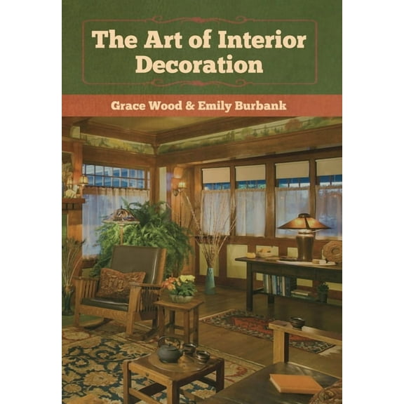 The Art of Interior Decoration (Hardcover)