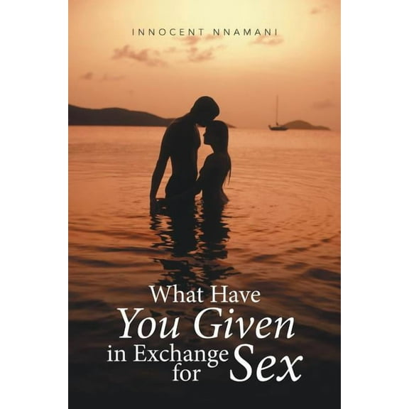 What Have You Given in Exchange for Sex