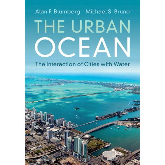 The Urban Ocean: The Interaction of Cities with Water, (Paperback)