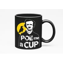 Poe Me a Cup feat. Edgar Allan, Black 11oz Ceramic Mug