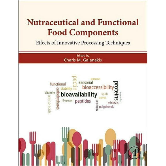 Nutraceutical and Functional Food Components: Effects of Innovative Processing Techniques, (Hardcover)