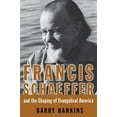 thumbnail image 2 of Library of Religious Biography (LRB): Francis Schaeffer and the Shaping of Evangelical America (Paperback), 2 of 2