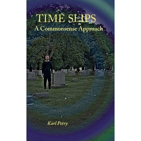 Time Slips: A Commonsense Approach, (Paperback)