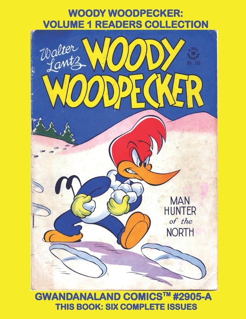 Woody Woodpecker Volume 1 Readers Collection Gwandanaland Comics 2905 A Economical Black White Version Six Complete Issues From The Dell Four Color Series Paperback Walmart Com Woody Woodpecker Volume 1 Readers Collection Gwandanaland Comics 2905 A Economical Black White Version Six Complete Issues From The Dell Four Color Series Paperback Walmart Com