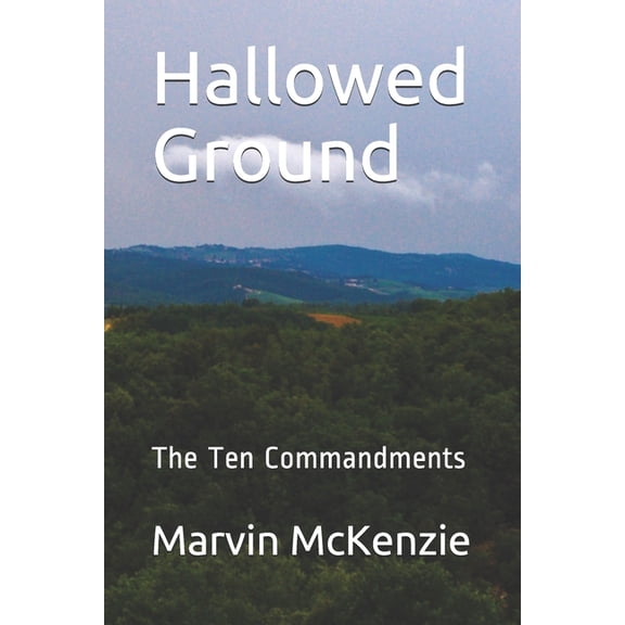 Hallowed Ground: The Ten Commandments, (Paperback)