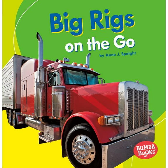 Bumba Books (R) -- Machines That Go: Big Rigs on the Go (Paperback)(Large Print)