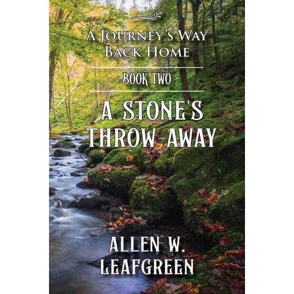 A Stone's Throw Away: A Journey's Way Back Home, Book Two, (Paperback)