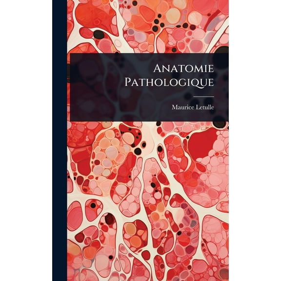 Anatomie Pathologique, (Hardcover)