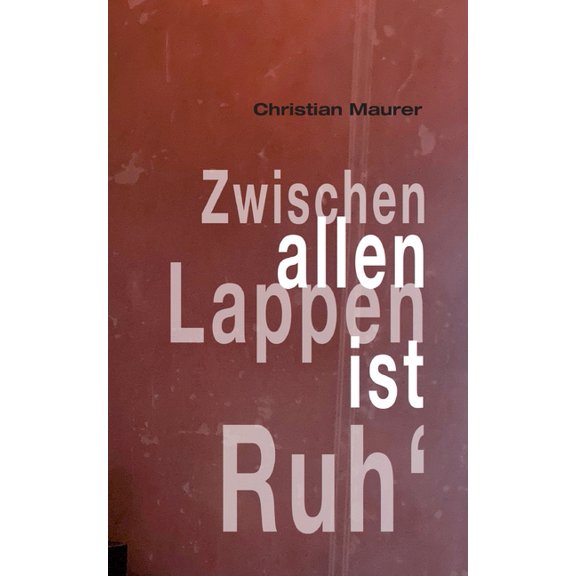 Zwischen allen Lappen ist Ruh', (Paperback)