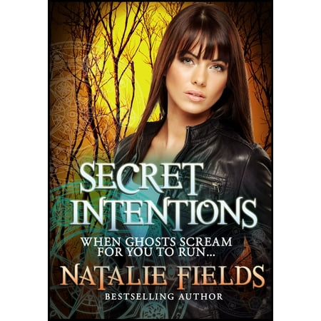 Secret Intentions: When Ghosts Scream For You To Run... - eBook