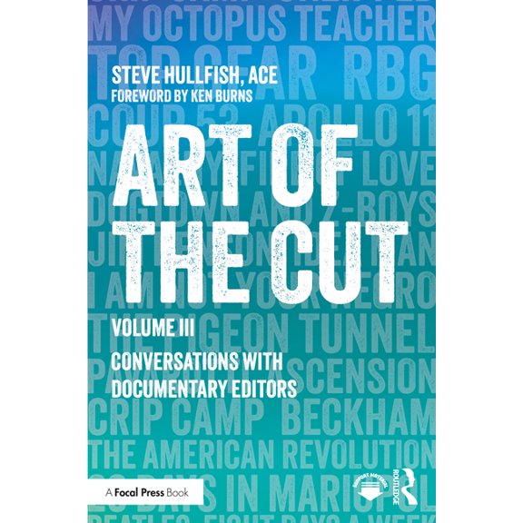 Art of the Cut: Conversations with Documentary Editors, Volume III, (Paperback)