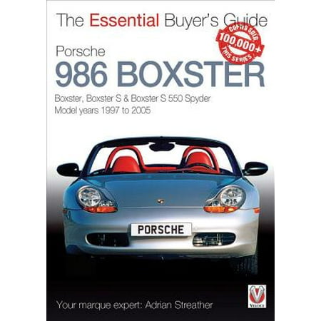 Porsche 986 Boxster : Boxster, Boxster S, Boxster S 550 Spyder: Model years 1997 to