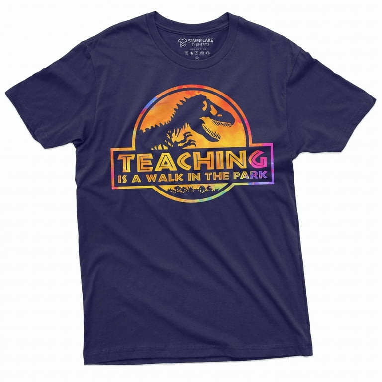 Teaching Is A Walk In The Park T-Shirt Gift Funny School Teaching Is A Walk In The Park T-Shirt Gift Funny School