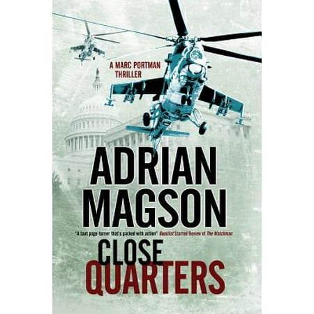 Close Quarters : A Spy Thriller Set in Washington DC and