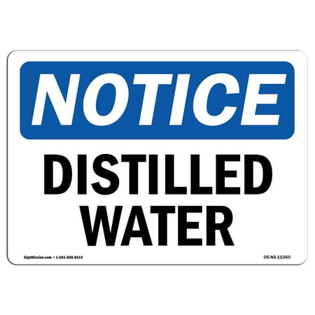 OSHA Notice Sign - Distilled Water | Choose from: Aluminum, Rigid Plastic or Vinyl Label Decal | Protect Your Business, Construction Site, Warehouse & Shop Area |  Made in the (Best Way To Distill Water)