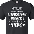 thumbnail image 4 of Inktastic My Dad is a Respiratory Therapist and a Hero T-Shirt, 4 of 5