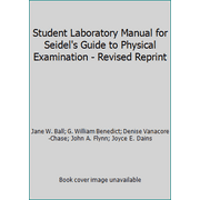 Student Laboratory Manual for Seidel's Guide to Physical Examination - Revised Reprint, Used [Paperback]