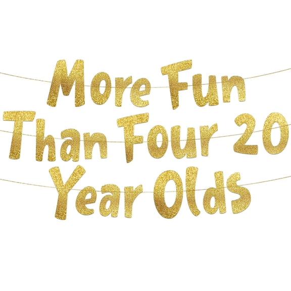More Fun Than Four 20 Year Olds Gold Glitter Banner - Happy 80th Birthday Party Banner - 80th Birthday Party Decorations and Supplies