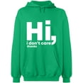 thumbnail image 2 of OXI Hoodie Sweatshirt - Hi I Don't Care Thanks, Basic Casual Hoodie for Men's and Women Fleece Hoodie Long Sleeve - Irish Green Large, 2 of 3