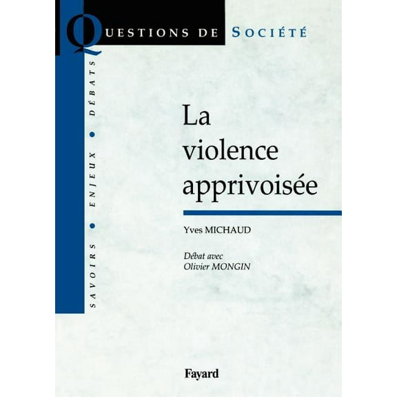 Essais La violence apprivoisée, (Paperback)