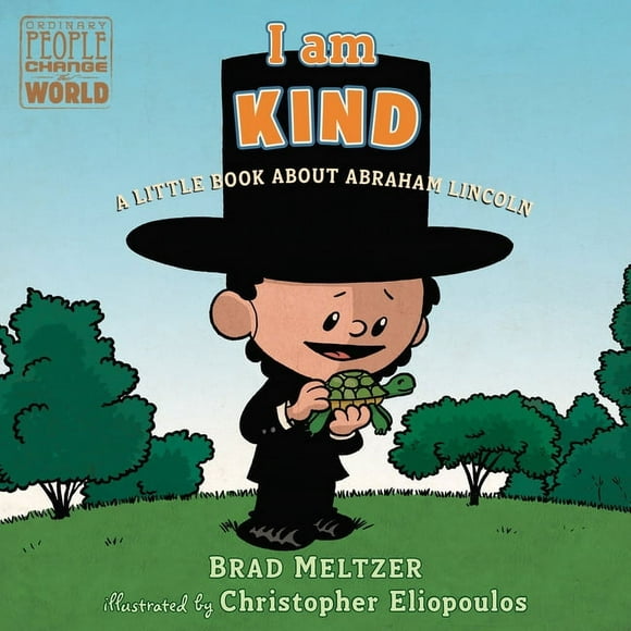 Ordinary People Change the World: I Am Kind: A Little Book about Abraham Lincoln (Board Book)