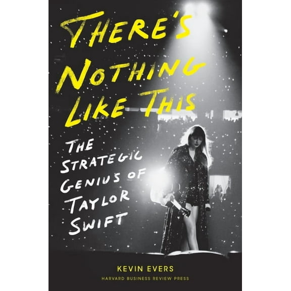 There's Nothing Like This: The Strategic Genius of Taylor Swift, (Hardcover)
