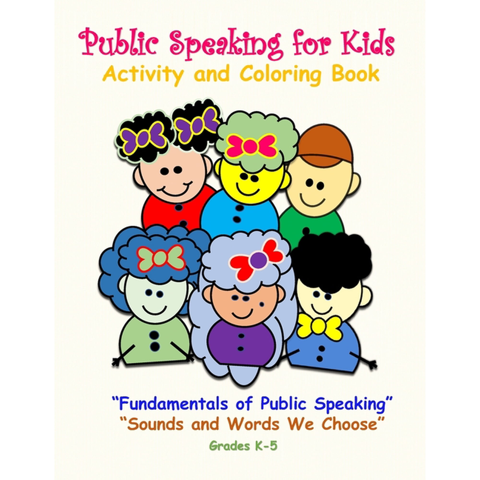 Public Speaking Coloring and Activity Bo Public Speaking for Kids Activity and Coloring Book for Kids in Grades K-5: Fundamentals of Public Speaking, Sounds and , (Paperback)