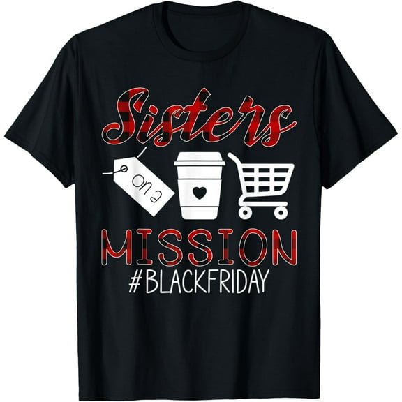 Funny Friday Squad Black Shopping Season Sisters On Mission T-ShirtMen and women, Black T-shirt, size: Extra large