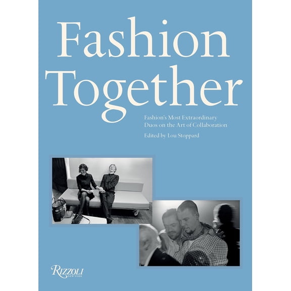 Pre-Owned Fashion Together : Fashion's Most Extraordinary Duos on the Art of Collaboration (Hardcover)